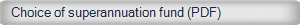 Choice of superannuation fund (PDF)
